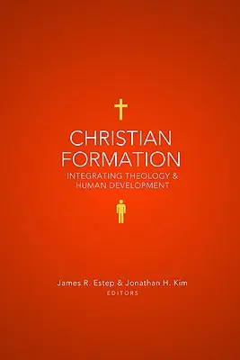 Keresztény formáció: A teológia és az emberi fejlődés integrálása - Christian Formation: Integrating Theology & Human Development