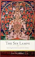 A hat lámpa: A Bn hagyomány titkos dzogcsen utasításai - The Six Lamps: Secret Dzogchen Instructions of the Bn Tradition