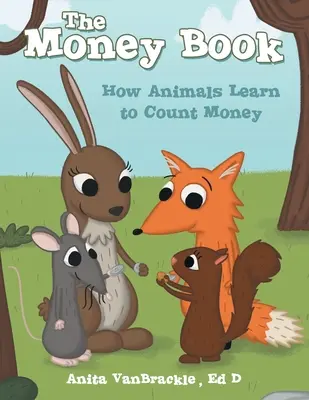 A pénzkönyv: Hogyan tanulnak meg az állatok pénzt számolni - The Money Book: How Animals Learn to Count Money