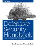 Védelmi biztonsági kézikönyv: Legjobb gyakorlatok az infrastruktúra biztosításához - Defensive Security Handbook: Best Practices for Securing Infrastructure