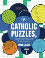 Katolikus rejtvények, szójátékok és fejtörők: Volume 1 - Catholic Puzzles, Word Games, and Brainteasers: Volume 1