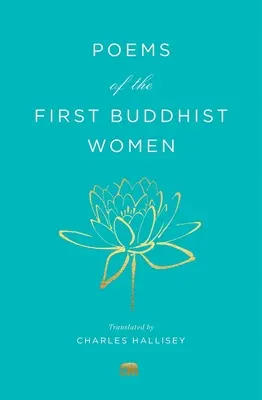 Az első buddhista nők versei: A Therigatha fordítása - Poems of the First Buddhist Women: A Translation of the Therigatha