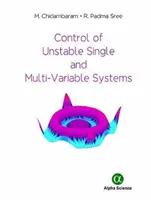 Instabil egy- és többváltozós rendszerek szabályozása - Control of Unstable Single and Multi-Variable Systems