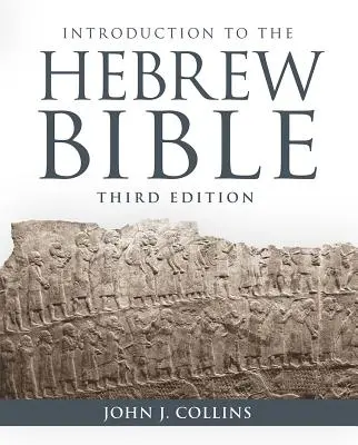 Bevezetés a héber Bibliába: Harmadik kiadás - Introduction to the Hebrew Bible: Third Edition