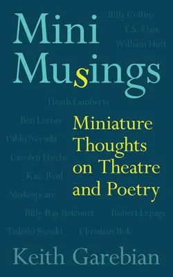 Mini Musings, 75. kötet: Minigondolatok a színházról és a költészetről - Mini Musings, Volume 75: Miniature Thoughts on Theatre and Poetry