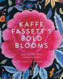 Kaffe Fassett merész virágai: Quilts and Other Works Celebrating Flowers (A virágok ünneplése) - Kaffe Fassett's Bold Blooms: Quilts and Other Works Celebrating Flowers