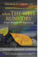 Amikor a kút kiszárad: Az ima a kezdeteken túl - When the Well Runs Dry: Prayer Beyond the Beginnings