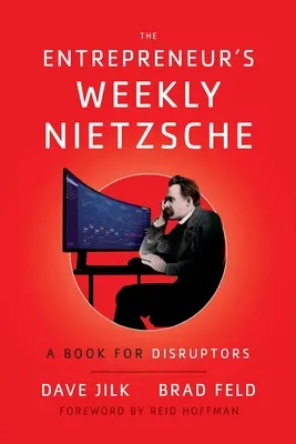 A vállalkozó hetilap Nietzsche: A Book for Disruptors - The Entrepreneur's Weekly Nietzsche: A Book for Disruptors