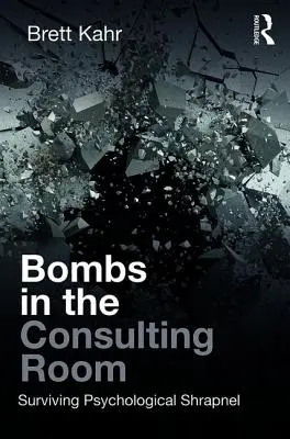 Bombák a konzultációs szobában: Surviving Psychological Shrapnel - Bombs in the Consulting Room: Surviving Psychological Shrapnel