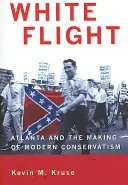Fehér menekülés: Atlanta és a modern konzervativizmus kialakulása - White Flight: Atlanta and the Making of Modern Conservatism