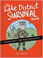 Lake District Survival Guide - Az alapvető eszköztár a Cumbria-i élet túléléséhez turistaként vagy helybéliként - Lake District Survival Guide - The essential toolkit for surviving life in Cumbria as a tourist or local