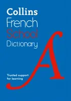 Collins francia iskolai szótár: Megbízható segítség a tanuláshoz - Collins French School Dictionary: Trusted Support for Learning