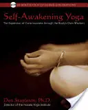 Önébresztő jóga: A tudatosság kiterjesztése a test saját bölcsességén keresztül [CD-vel] - Self-Awakening Yoga: The Expansion of Consciousness Through the Body's Own Wisdom [With CD]