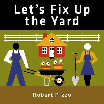 Tegyük rendbe az udvart - Let's Fix Up the Yard