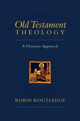 Ószövetségi teológia: Tematikus megközelítés - Old Testament Theology: A Thematic Approach