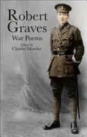 Robert Graves: Graves: War Poems - Robert Graves: War Poems