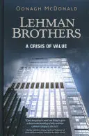 Lehman Brothers: Az értékválság - Lehman Brothers: A Crisis of Value