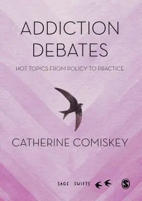 Függőségi viták: Forró témák a politikától a gyakorlatig - Addiction Debates: Hot Topics from Policy to Practice