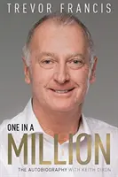 Egy a millióból: Trevor Francis: Trevor Trevor: Az önéletrajz - One in a Million: Trevor Francis: The Autobiography