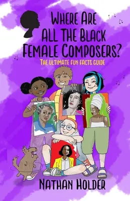 Hol vannak a fekete női zeneszerzők?: The Ultimate Fun Facts Guide - Where Are All The Black Female Composers?: The Ultimate Fun Facts Guide