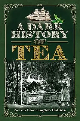 A tea sötét története - A Dark History of Tea