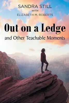 Out on a Ledge és más tanulságos pillanatok - Out on a Ledge and Other Teachable Moments