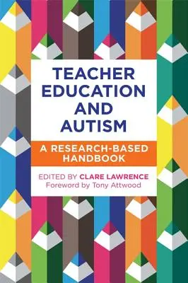 A tanárképzés és az autizmus: A Research-Based Practical Handbook - Teacher Education and Autism: A Research-Based Practical Handbook