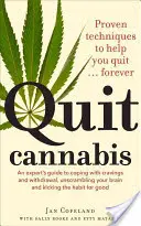 Leszokás a kannabiszról: Bevált technikák, amelyek segítenek leszokni . . . Forever - Quit Cannabis: Proven Techniques to Help You Quit . . . Forever