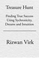 Kincsvadászat: Kövesd a belső nyomokat, hogy megtaláld az igazi sikert - Treasure Hunt: Follow Your Inner Clues to Find True Success