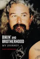 Biciklizés és testvériség: Az én utam - Bikin' and Brotherhood: My Journey