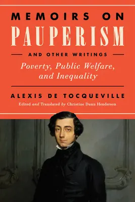 Emlékiratok a pauperizmusról és más írások: Szegénység, közjólét és egyenlőtlenségek - Memoirs on Pauperism and Other Writings: Poverty, Public Welfare, and Inequality