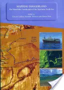 Mapování Doggerlandu: Mezolitické krajiny jižní části Severního moře - Mapping Doggerland: The Mesolithic Landscapes of the Southern North Sea