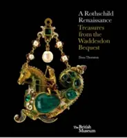 A Rothschild reneszánsz: Waddesdon hagyaték - A Rothschild Renaissance: The Waddesdon Bequest