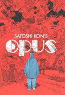 Satoshi Kon: Opus - Satoshi Kon's: Opus