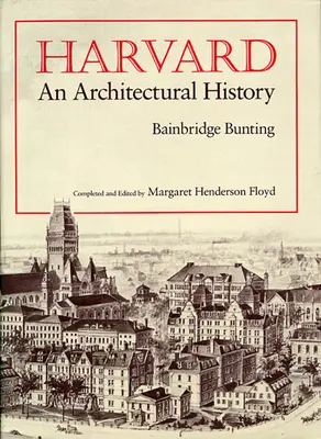 Harvard: Harvard: An Architectural History (Revised) - Harvard: An Architectural History (Revised)