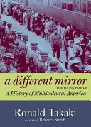 A Different Mirror for Young People: A multikulturális Amerika története - A Different Mirror for Young People: A History of Multicultural America