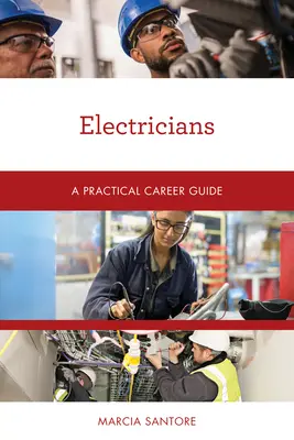 Villanyszerelők: Gyakorlati karrierútmutató - Electricians: A Practical Career Guide