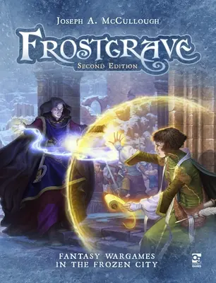 Frostgrave: Kiadványok: Frostgrave: Second Edition: Fantasy Wargames in the Frozen City - Frostgrave: Second Edition: Fantasy Wargames in the Frozen City