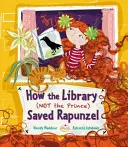 Hogyan mentette meg a könyvtár (nem a herceg) Rapunzelt - How the Library (Not the Prince) Saved Rapunzel