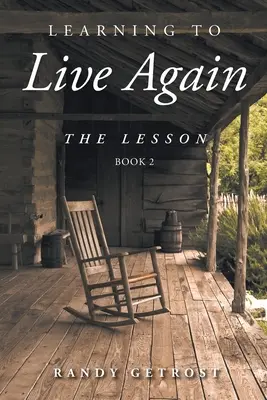 Újra tanulni élni: A lecke 2. könyv - Learning To Live Again: The Lesson Book 2