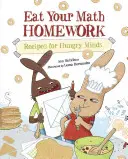 Eat Your Math Homework: Receptek éhes elméknek - Eat Your Math Homework: Recipes for Hungry Minds