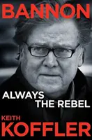 Bannon: Mindig a lázadó - Bannon: Always the Rebel