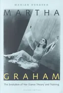 Martha Graham: The Evolution of Her Dance Theory and Training