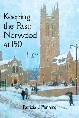 A múlt megőrzése: Norwood 150 évesen - Keeping the Past: Norwood at 150