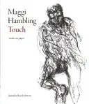 Maggi Hambling: Touch - Művek papíron - Maggi Hambling: Touch - Works on Paper