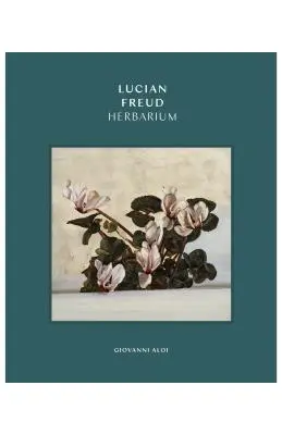 Lucian Freud Herbárium - Lucian Freud Herbarium