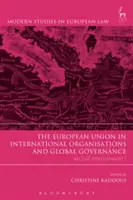 Az Európai Unió a nemzetközi szervezetekben és a globális kormányzásban: A legújabb fejlemények - The European Union in International Organisations and Global Governance: Recent Developments