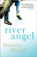 River Angel (Ansay Manette (Szerző)) - River Angel (Ansay Manette (Author))