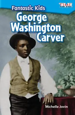 Fantasztikus gyerekek: George Washington Carver - Fantastic Kids: George Washington Carver