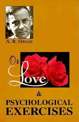 A szeretetről és a pszichológiai gyakorlatokról: Néhány aforizmával és egyéb esszékkel - On Love & Psychological Exercises: With Some Aphorisms & Other Essays